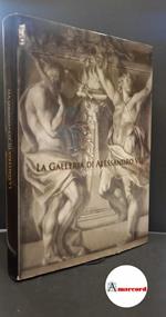 Napolitano, Giorgio. , Godart, Louis. , Vodret, Rossella. , Leone, Giorgio. , Ricci Novara, Giovanni. , Colalucci, Francesco. La Galleria di Alessandro 7. [S.l. s.n.] (Loreto, 2011