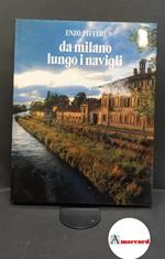 Pifferi, Enzo. , and Visintin, Luciano. , Tettamanzi, Laura. , Magni, Emilio. Da Milano lungo i navigli Como E. Pifferi, 1987
