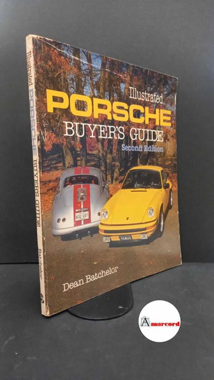 batchelor dean, Illustrated Porsche buyer's guide. Second edition, Motorbooks, 1983 - Dean Batchelor - copertina