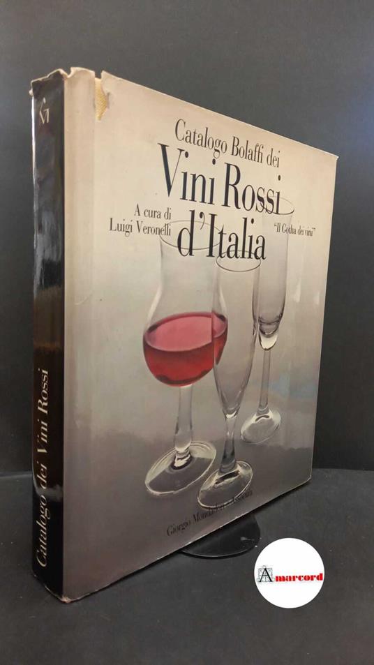 a cura di Luigi Veronelli. Catalogo Bolaffi dei vini rossi d'Italia - copertina