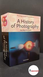George Eastman House. , and Johnson, William S.. , Williams, Carla. , Rice, Mark. A history of photography : from 1839 to the present. Koln Taschen, 2005