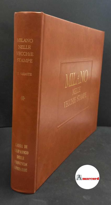 Arrigoni, Paolo. [1]: Le vedute Milano Cassa di risparmio delle province lombarde, 1969 - copertina