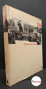 Hobsbawm, E. J.. , Deaglio, Enrico. , Weitzmann, Marc. 1968 : Un anno nel mondo. Tavagnacco Art&, 1998