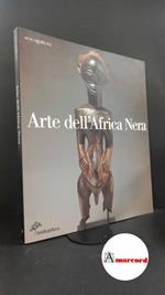 Arte dell'Africa nera: una collezione per il nuovo Centro delle culture extraeuropee Firenze etc.! ArtificioSkira, 2000
