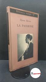 Barnes Djuna, la passione, Adelphi, 1979