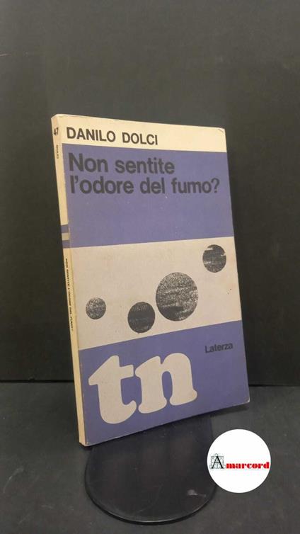 Dolci, Danilo. Non sentite l'odore del fumo? Bari Laterza, 1971 prima edizione - Danilo Dolci - copertina