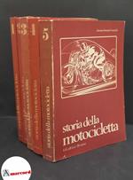 Luraschi, Abramo Giovanni. Storia della motocicletta. 5 volumi. Milano Edisport, 1970 Completa