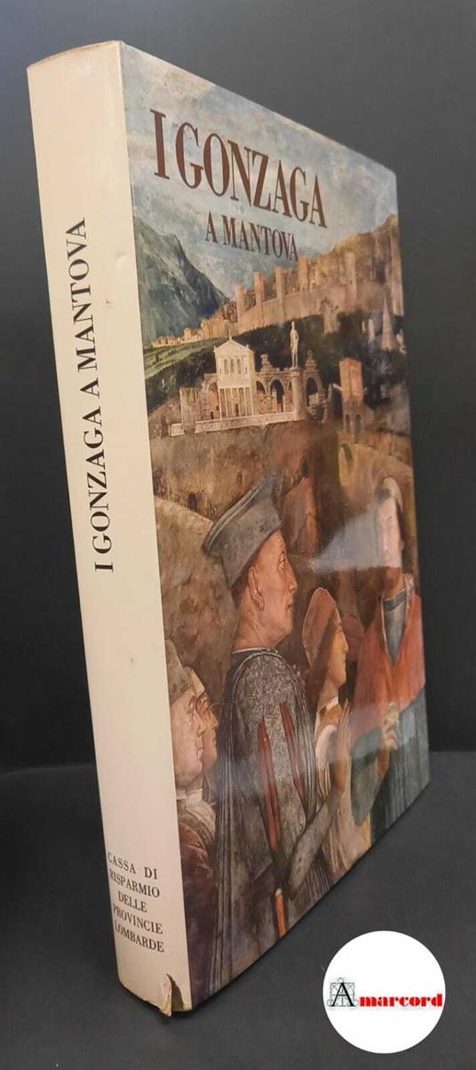 I Gonzaga A Mantova - Giuseppe Amadei - copertina