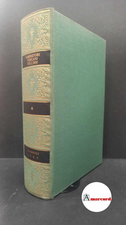 Narratori toscani dell'Ottocento. a cura di De Rienzo Giorgio. UTET. 1976 - Giorgio De Rienzo - copertina