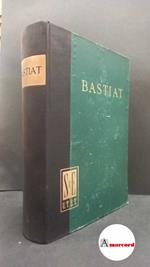 Bastiat, Frédéric. , and Ferrara, Francesco. , Canonica, Agostino. Armonie economiche [Torino] Unione tipografico-editrice torinese, 1949