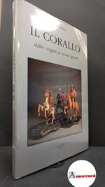 Liverino, Basilio. Il corallo : dalle origini ai nostri giorni. Napoli Edizioni dell'Arte tipografica, 1998