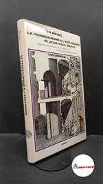 Weiss, Peter. , and Pizzetti, Ippolito. La persecuzione e l'assassinio di Jean-Paul Marat, rappresentati dai filodrammatici di Charenton, sotto la guida del Marchese di Sade Torino Einaudi, 1967