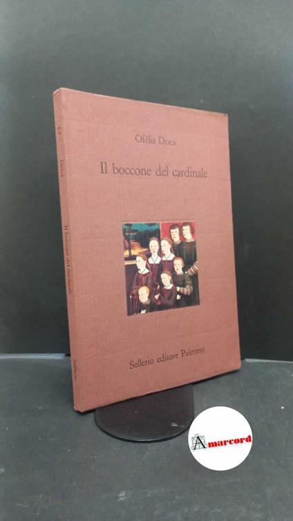 Dracs, Ofèlia. , and Grilli, Giuseppe. , Borriello, Silvana. Il boccone del cardinale Palermo Sellerio, 1993 - copertina