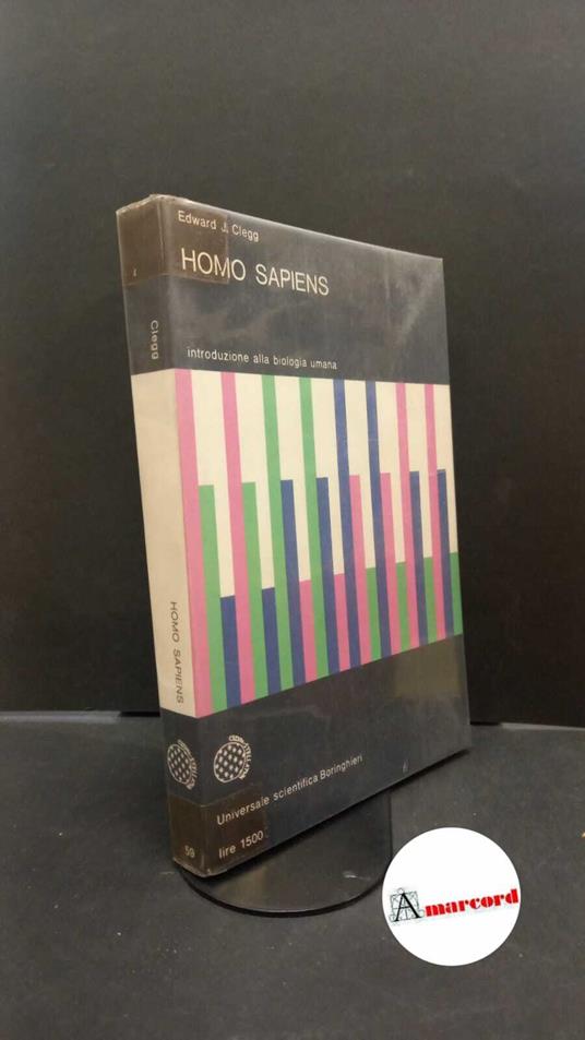 Clegg, Edward John. , and Zanini, Rosalba. Homo sapiens : introduzione alla biologia umana. Torino Boringhieri, 1971 - copertina