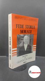 Häring, Bernhard. , and Licheri, Gianni. Fede, storia, morale Roma Borla, 1989