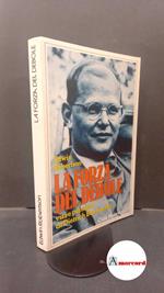 Robertson, Edwin. , and Gallas, Alberto. La forza del debole : vita e pensiero di Dietrich Bonhoeffer. Roma Citta nuova, 1992
