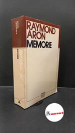 Aron, Raymond. , and Ronchey, Alberto. , Del Buono, Oreste. Memorie : 50 anni di riflessione politica. Milano A. Mondadori, 1984