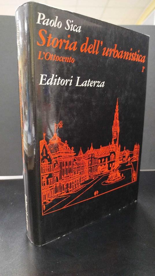 Sica, Paolo. Storia dell'urbanistica tomo 1 e 2: L' Ottocento Roma Laterza, 1981- 3 ediz - Paolo Sica - copertina