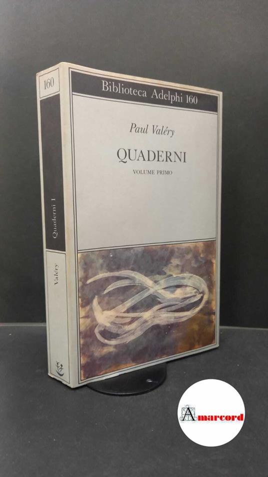 Valéry, Paul. , and Robinson-Valéry, Judith. 1: I quaderni, ego, ego scriptor, gladiator Milano Adelphi, 1985 - Paul Valéry - copertina