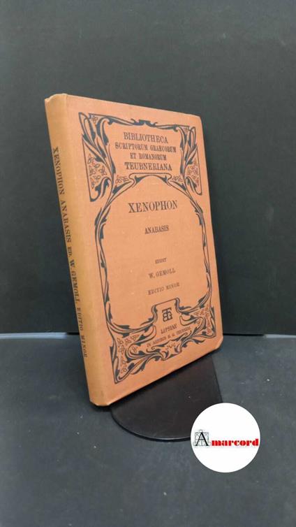 Xenophon. , and Gemoll, Wilhelm. Xenophontis expeditio Cyri Lipsiae in aedibus B. G. Teubneri, 1909 - Senofonte - copertina