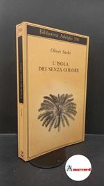 Sacks Oliver. L'isola dei senza colore. Adelphi. 1997