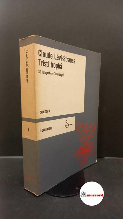 Lévi-Strauss, Claude. Tristi tropici Milano Il saggiatore, 1982 - Claude Lévi-Strauss - copertina