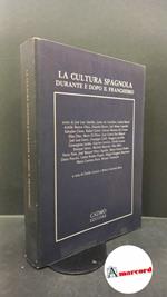 Convegno internazionale di Palermo. , and Abellán, José Luis. , Lottini, Otello. , Ruta, Maria Caterina. La cultura spagnola durante e dopo il franchismo : atti del Convegno internazionale di Palermo, 4-6 maggio 1979. Roma Cadmo, 1982