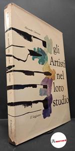 Liberman, Alexander. , and Attardo Magrini, Maria. Gli artisti nel loro studio Milano Il saggiatore, 1961