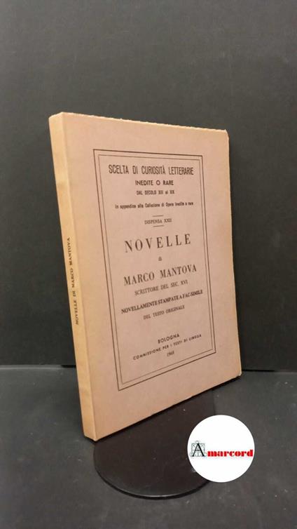 Mantova Benavides, Marco. Novelle Bologna Commissione per i testi di lingua, 1967 - copertina