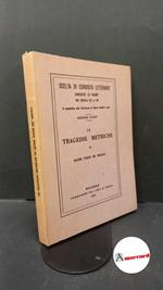 Pazzi dè Medici, Alessandro. , and Solerti, Angelo. Le tragedie metriche Bologna Commissione per i testi di lingua, 1969
