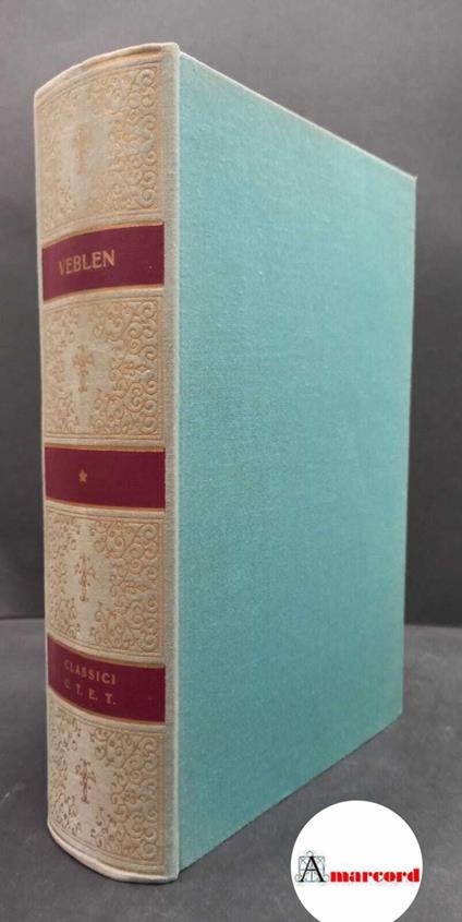 Veblen, Thorstein. , and Ferrarotti, Franco. , De Domenico, Francesco. Opere Torino UTET, 1969 - Thorstein Veblen - copertina