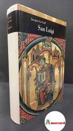 Le Goff Jacques. San Luigi. Einaudi 1996