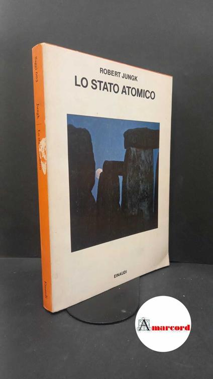 Jungk, Robert. Lo stato atomico Torino Einaudi, 1978 - Robert Jungk - copertina