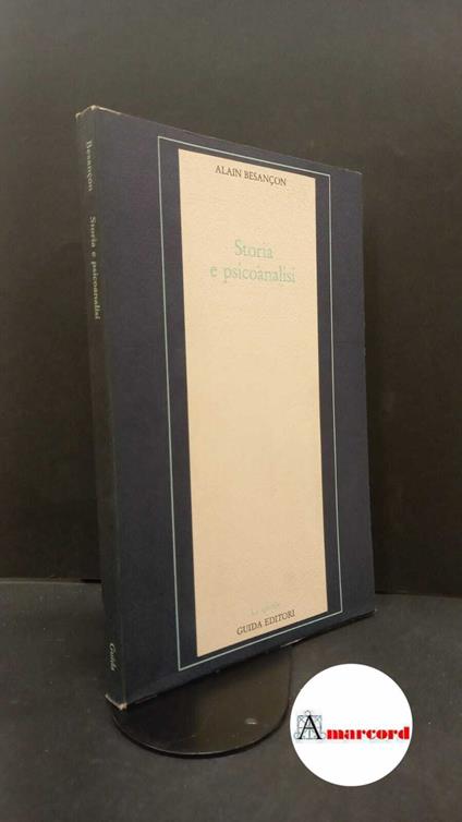 Besançon, Alain. , and Spini, Andrea. Storia e psicoanalisi Napoli Guida, 1975 - Alain Besançon - copertina