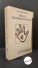 Derrida, Jacques. Della grammatologia Milano Jaca Book, 1989