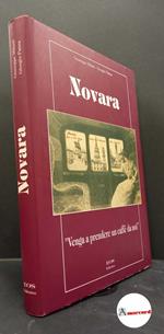 Milani, Giuseppe. , and Panza, Giorgio. , and Garbasso, Roberto. Novara : venga a prendere un caffe da noi. [S. l.! Eos, 2005