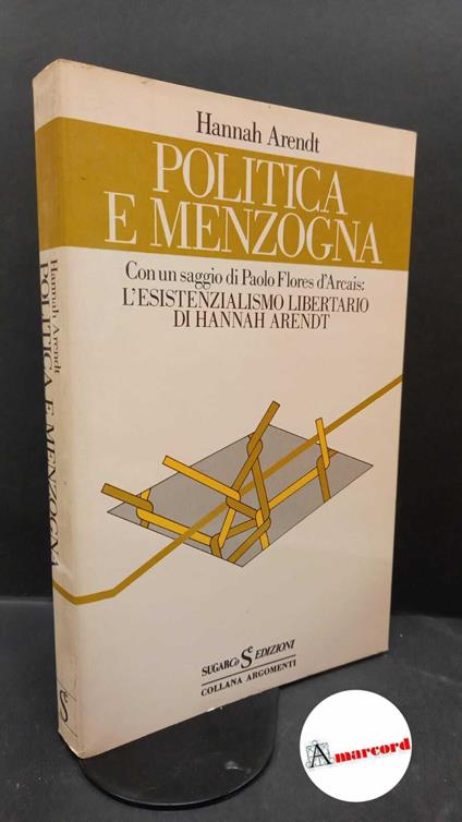 Arendt, Hannah. , and Flores d'Arcais, Paolo. Politica e menzogna Milano SugarCo, 1985 - Hannah Arendt - copertina