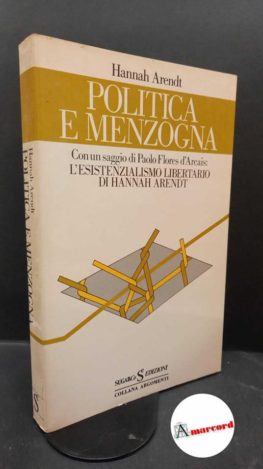 Arendt, Hannah. , and Flores d'Arcais, Paolo. Politica e menzogna Milano SugarCo, 1985 - Hannah Arendt - copertina