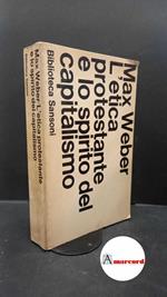 Weber, Max. , and Sestan, Ernesto. , Burresi, Piero. L'etica protestante e lo spirito del capitalismo Firenze Sansoni, 1965