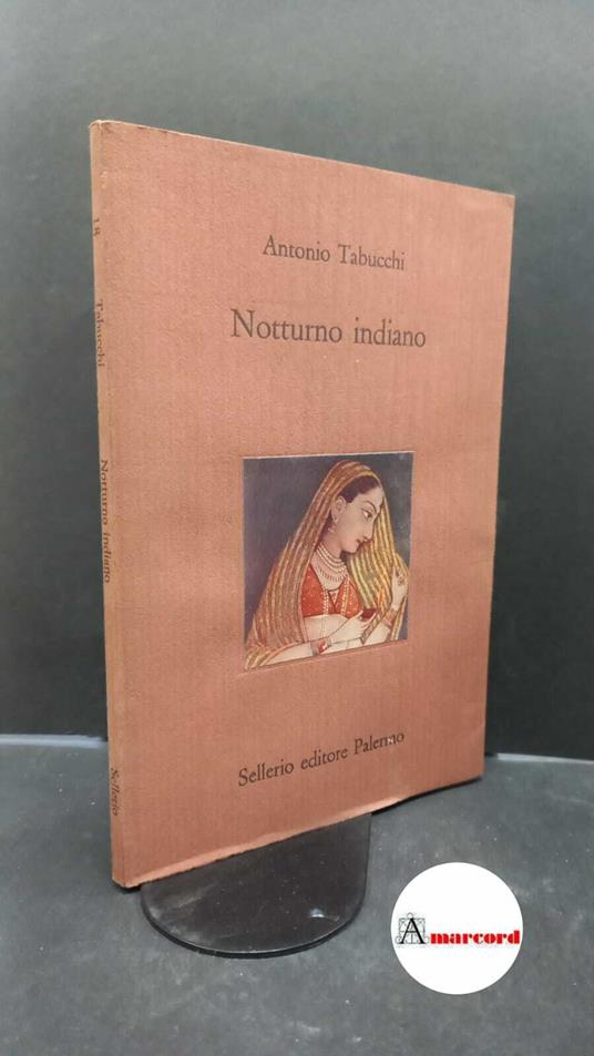 Tabucchi, Antonio. Notturno indiano Palermo Sellerio, 1989 - Antonio Tabucchi - copertina