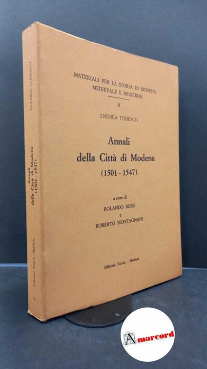 Todesco, Andrea. , and Bussi, Rolando. , Montagnani, Roberto. Annali della citta di Modena : 1501-1547. Modena Panini, 1979 - Andrea Todesco - copertina