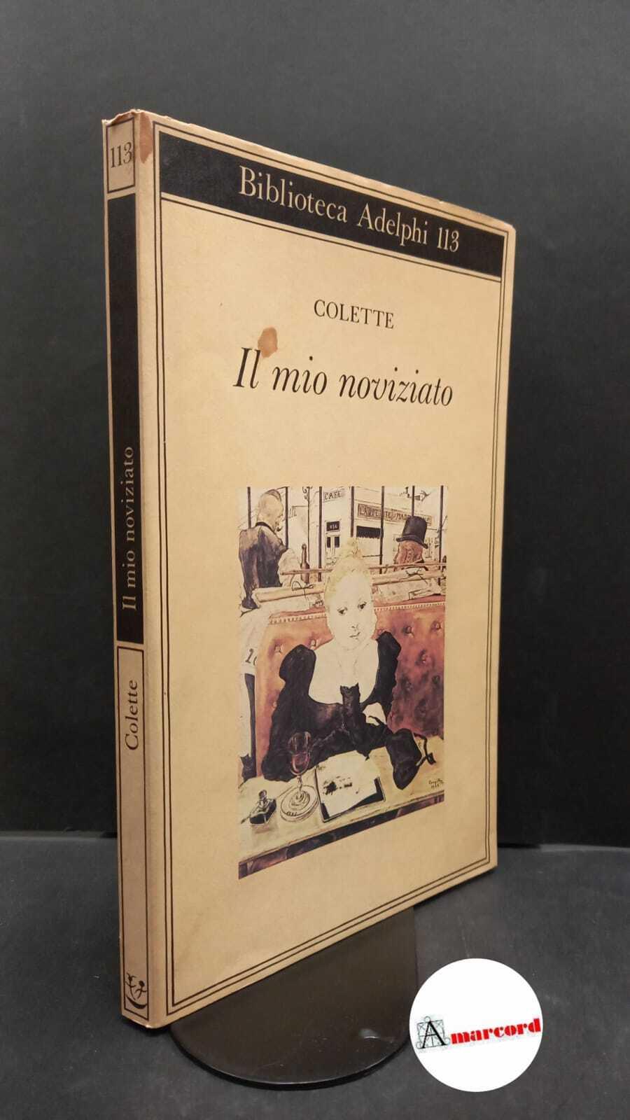 Colette, Il mio noviziato, Adelphi, 1981
