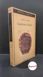 Buber, Martin. , and Romani, Cinzia. Confessioni estatiche Milano Adelphi, 1987