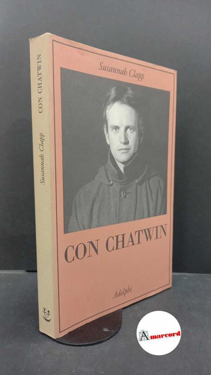 Clapp Susannah. Con Chatwin. Adelphi. 1998 - I - copertina