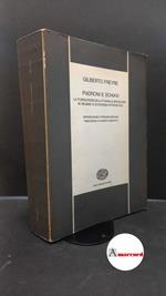 Freyre, Gilberto. , and Braudel, Fernand. , Pescetto, Alberto. Padroni e schiavi : la formazione della famiglia brasiliana in regime di economia patriarcale. Torino G. Einaudi, 1965