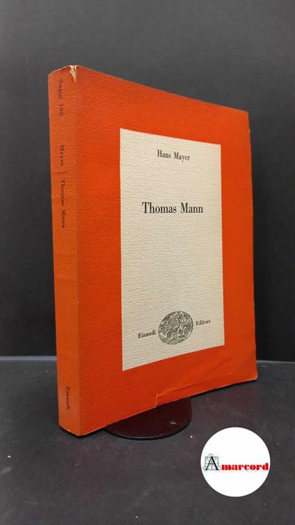 Mayer, Hans. , and Bovero, Clara. Thomas Mann [Torino] Einaudi, 1955 - Hans Mayer - copertina