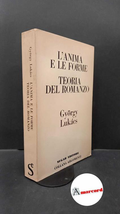 Lukács, György. , and Messana, Vito. , Bologna, Sergio. L'anima e le forme Milano Sugar, 1972 - György Lukács - copertina