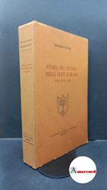 Fueter, Eduard. Storia del sistema degli Stati europei dal 1492 al 1559 Firenze La Nuova Italia, 1994