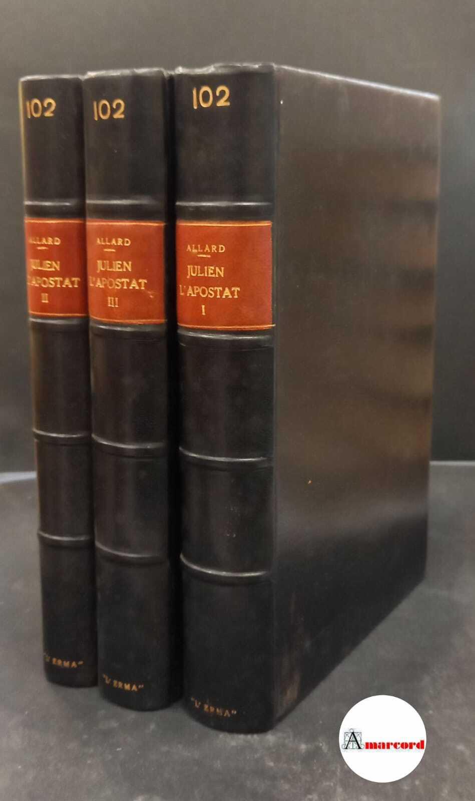 Allard, Paul. Julien l'Apostat 3 voll. Roma L'Erma di Bretschneider, 1972
