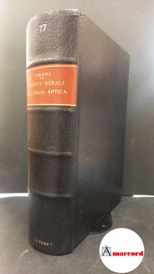 Sereni, Emilio. Comunita rurali nell'Italia antica Roma L'Erma di Bretschneider, 1971 - Emilio Sereni - copertina